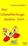 Wer Schmetterlinge lachen h�rt...