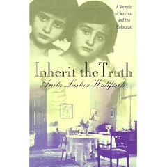 Inherit the Truth: A Memoir of Survival and the Holocaust