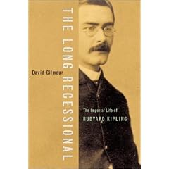 The Long Recessional: The Imperial Life of Rudyard Kipling