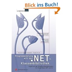 Programmierung mit der .NET-Klassenbibliothek . Zugriff auf das Windows-Betriebssystem mit Visual Basic .NET und C#