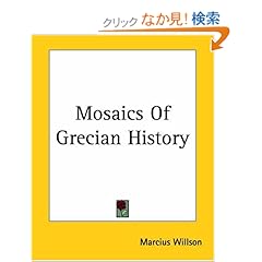 【クリックでお店のこの商品のページへ】Mosaics Of Grecian History: Marcius Willson: 洋書