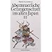 Abenteuerliche Gefangenschaft im alten Japan 1811 - 1813