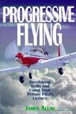 Progressive Flying: How to Extend Your Flying Skills with the PPL