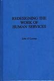 Redesigning The Work Of Human Services