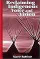 Reclaiming Indigenous Voice and Vision