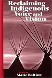 Reclaiming Indigenous Voice and Vision