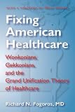  : Fixing American Healthcare: Wonkonians, Gekkonians, and the Grand Unification Theory of Healthcare