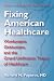 Books : Fixing American Healthcare: Wonkonians, Gekkonians, and the Grand Unification Theory of Healthcare