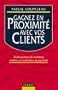 Gagnez en proximit� avec vos clients