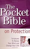 The Pocket Bible on Protection: Scriptures to renew your mind and change your life 415WY3WPM0L. SL160 The Pocket Bible on Protection: Scriptures to renew your mind and change your life