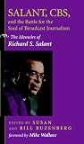 Review Basic Books  / Salant, CBS and the Battle for the Soul of Broadcast Journalism: The Memoirs of Richard S.Salant