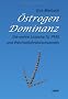 �strogen-Dominanz: Die wahre Ursache f�r PMS und Wechseljahrsbeschwerden