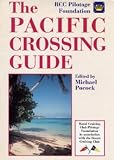 The Pacific Crossing Guide: Royal Cruising Club Pilotage Foundation in Association with the Ocean Cruising Club image