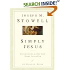Click here to buy Simply Jesus and You: Experience His Presence and His Purpose by  Joseph M. Stowell.
