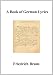 A Book of German Lyrics (Historical Context) (Active Index) (German Edition)