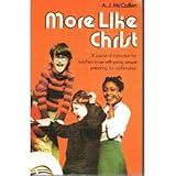 More like Christ : a course of instruction for teachers to use with young people preparing for confirmation