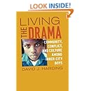 Living the Drama: Community, Conflict, and Culture among Inner-City Boys