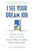 Books : I See Your Dream Job: A Career Intuitive Shows You How to Discover What You Were Put on Earth to Do