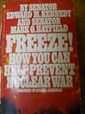 Freeze! : how you can help prevent nuclear war