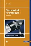 Elektrotechnik für Ingenieure: Grundlagen