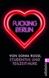 Fucking Berlin: Studentin und Teilzeit-Hure - Sonia Rossi