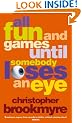 All Fun and Games Until Somebody Loses an Eye