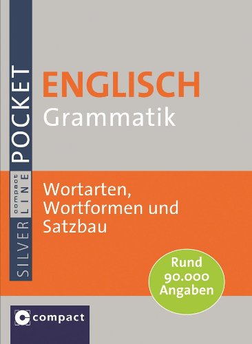 Compact Englisch Pocket Grammatik: Wotarten, Wortformen und Satzbau. Rund 90.000 Angaben: Wortarten, Wortformen und Satzbau. Rund 90.000 Angaben i ...