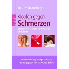 Klopfen gegen Schmerzen: Signale verstehen - Selbsthilfe aktivieren. Energetische Psychologie praktisch