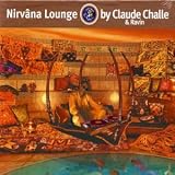 Revue Claude Challe  / Nirvana Lounge, Vol. 1