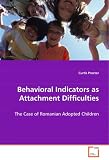 Behavioral Indicators as Attachment Difficulties: The Case of Romanian Adopted Children