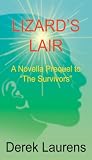 LIZARD S LAIR: A Novella Prequel to "The Survivors"