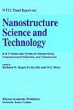 Nanostructure Science and Technology: R & D Status and Trends in Nanoparticles, Nanostructured Materials and Nanodevices