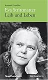 Eva Strittmatter: Leib und Leben