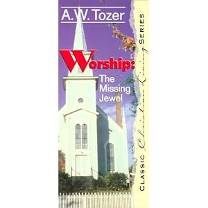 Buy Worship: The Missing Jewel (Heritage Series) by A. W. Tozer