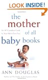 The Mother of All Baby Books: An All-Canadian Guide to Your Baby's First Year