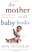 The Mother of All Baby Books: An All-Canadian Guide to Baby's First Year