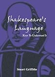 Shakespeare's language : keys to understand it