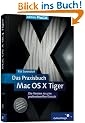 Das Praxisbuch Mac OS X 10.4 Tiger: Die Version 10.4 im professionellen Einsatz (Galileo Design)