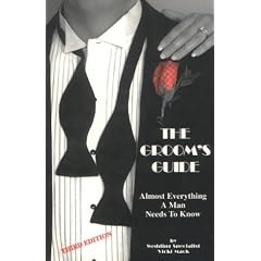 The Grooms Guide: Almost Everything a Man Needs to Know