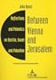 Between Vienna and Jerusalem: Reflections and Polemics on Austria, Israel and Palestine