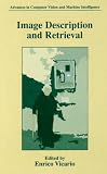 Image Description and Retrieval (Advances in Computer Vision and Machine Intelligence) Image Description and Retrieval (Advances in Computer Vision and Machine Intelligence) cover image