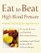 Image of Eat to Beat High Blood Pressure: Natural Self-help for Hypertension, Including 60 Recipes