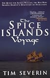 The Spice Islands Voyage: The Quest for Alfred Wallace, The Man Who Shared Darwins Discovery of Evolution