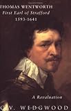 Phoenix: Thomas Wentworth: First Earl of Strafford 1593-1641: A Revaluation