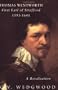 Thomas Wentworth: First Earl of Strafford 1593-1641: A Revaluation