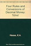 The four rules and conversion of decimal money