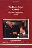 The Living Room Mysteries
 Patterns of Male Intimacy
 Bk
2 (Patterns of Male Intimacy),
Graham Jackson