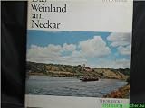 Das Weinland am Neckar - Otto Linck