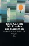 Die Provinz des Menschen: Aufzeichnungen 1942 - 1972 - Elias Canetti