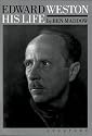 Edward Weston: His Life